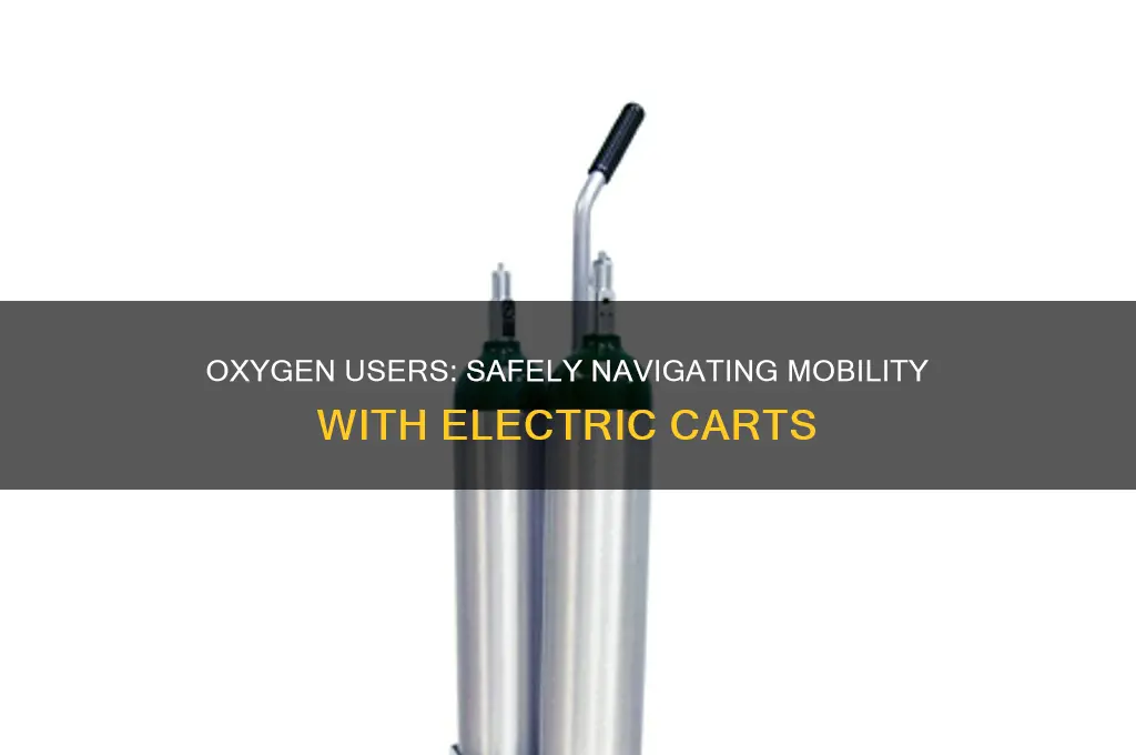 can patient with oxygen use an electric mobile cart