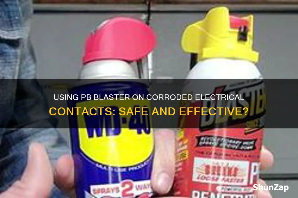 can pb blaster be used on corroded electrical contacts