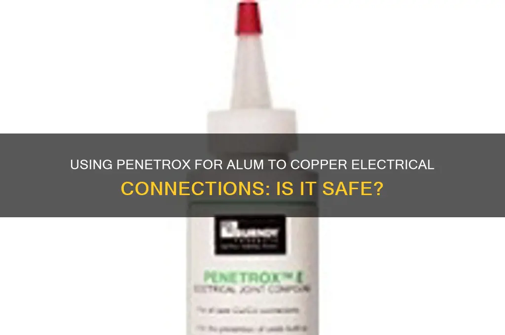 can penetrox be used for alum to copper electrical connections