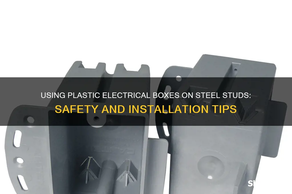 can plastic electrical boxes be used on steel studs
