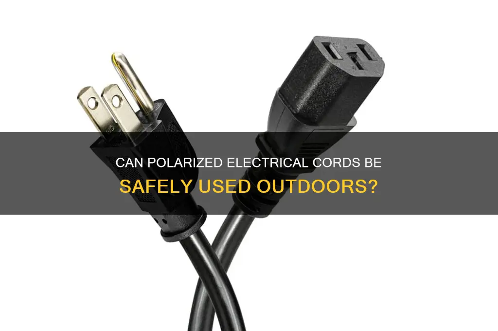 can polarized electrical cord used outside