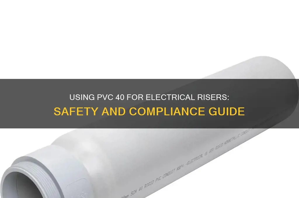 can pvc 40 be used for electrical risers