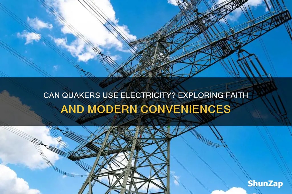 can quakers use electricity