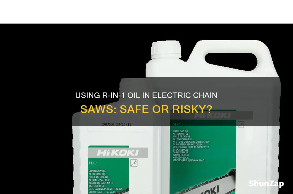 can r-in-1 oil be used in an electric chain saw