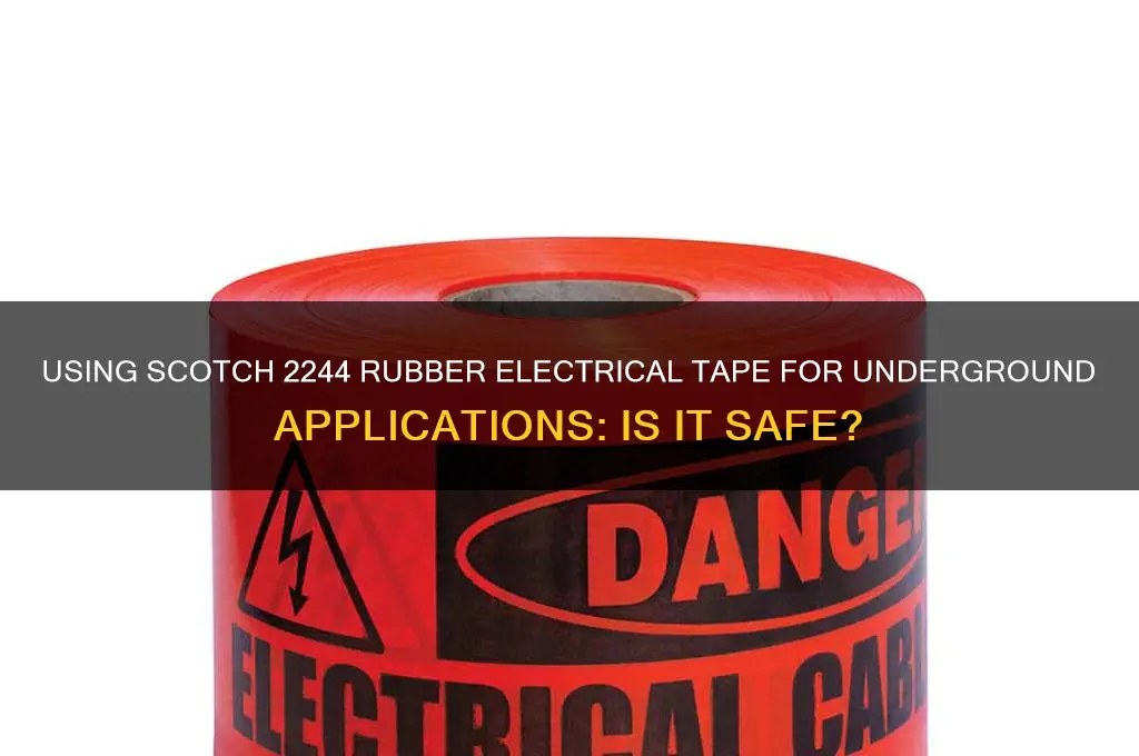 can scotch 2242 rubber electrical tape be used underground