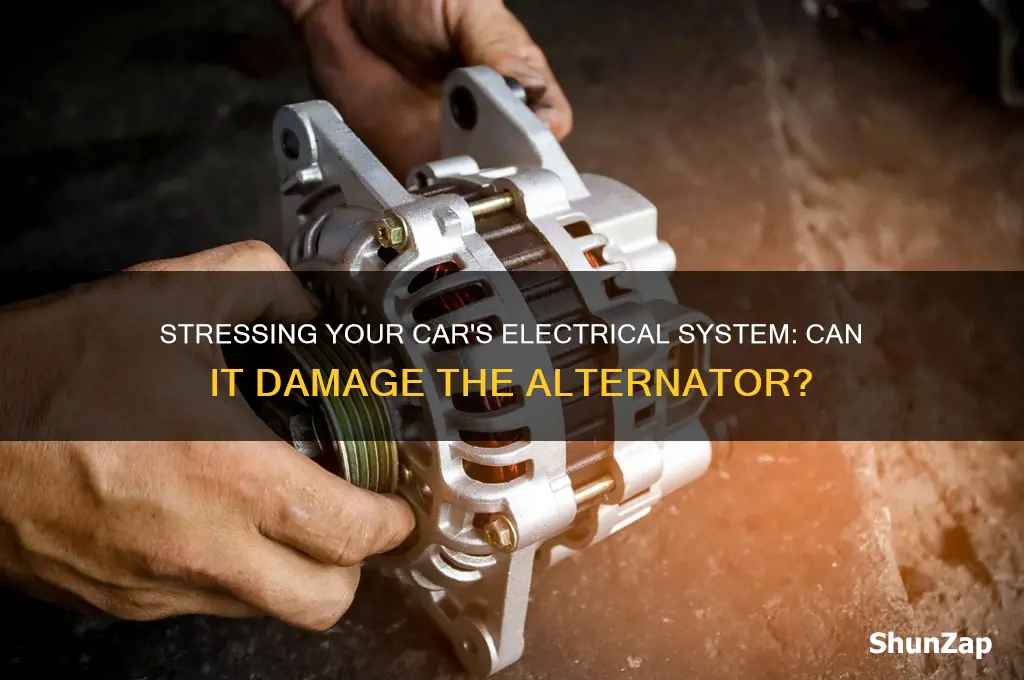 can stressing car electrical system damage alternator