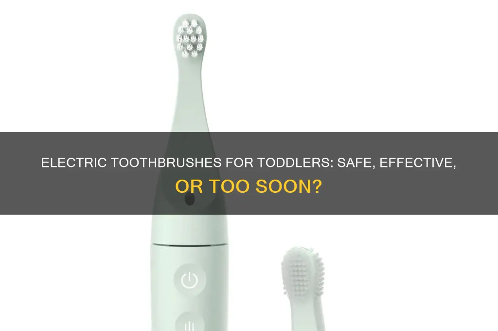 can toddlers use electric toothbrushes