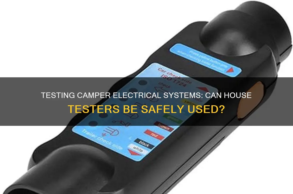 can u use a house electric tester on a camper