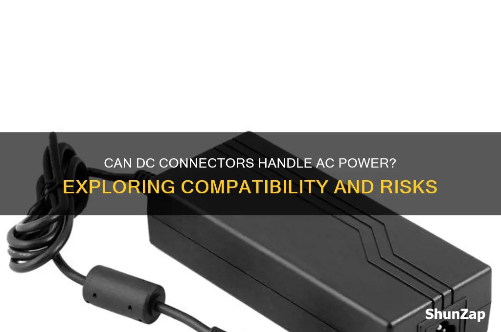 can u use dc connector for ac electric