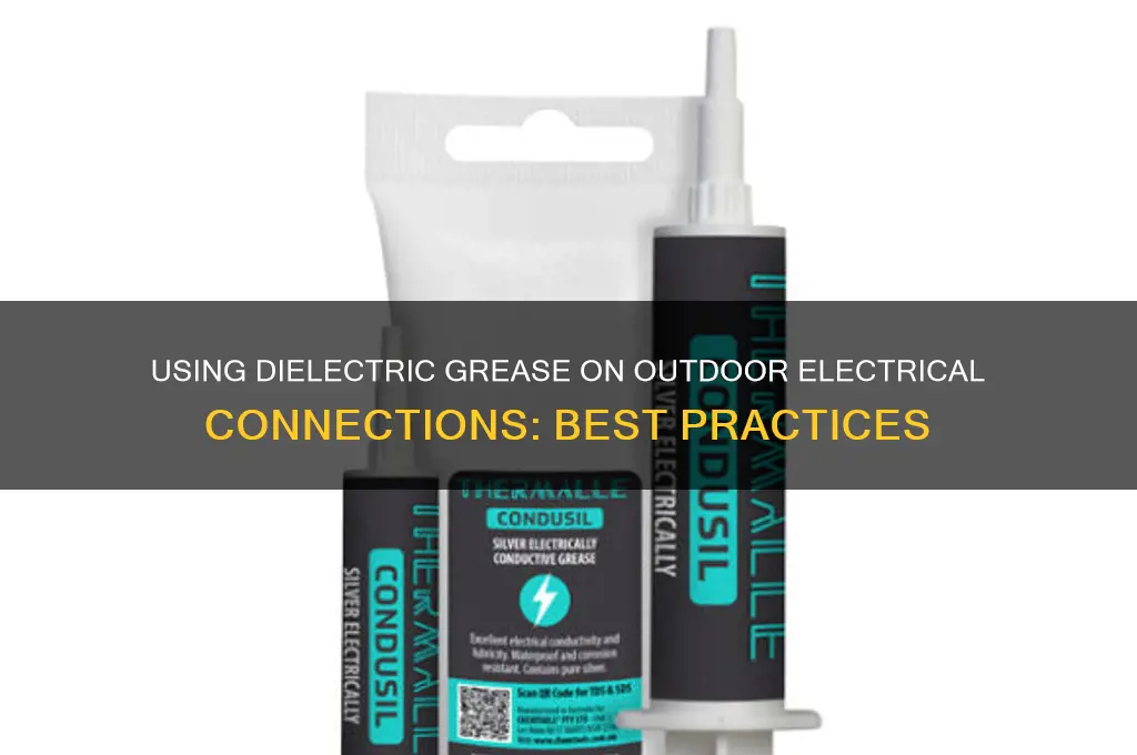 can u use dielectric grease on outside electrical conections