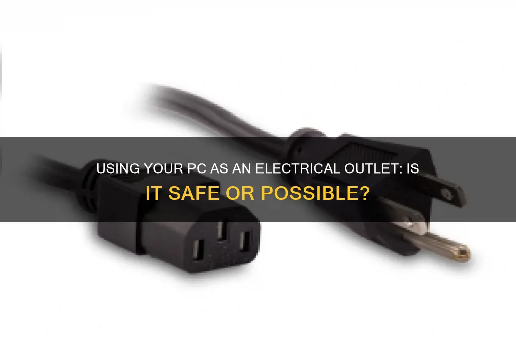 can u use or pc for an electrical outlet
