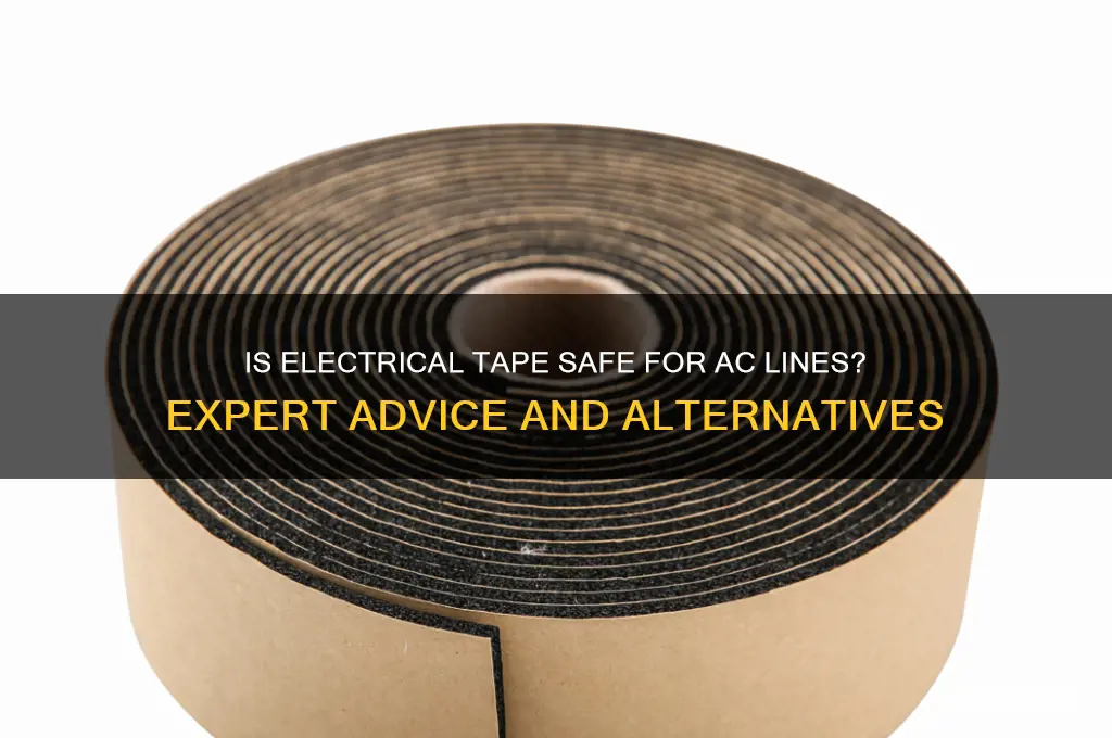 can use electrical tape on ac lines