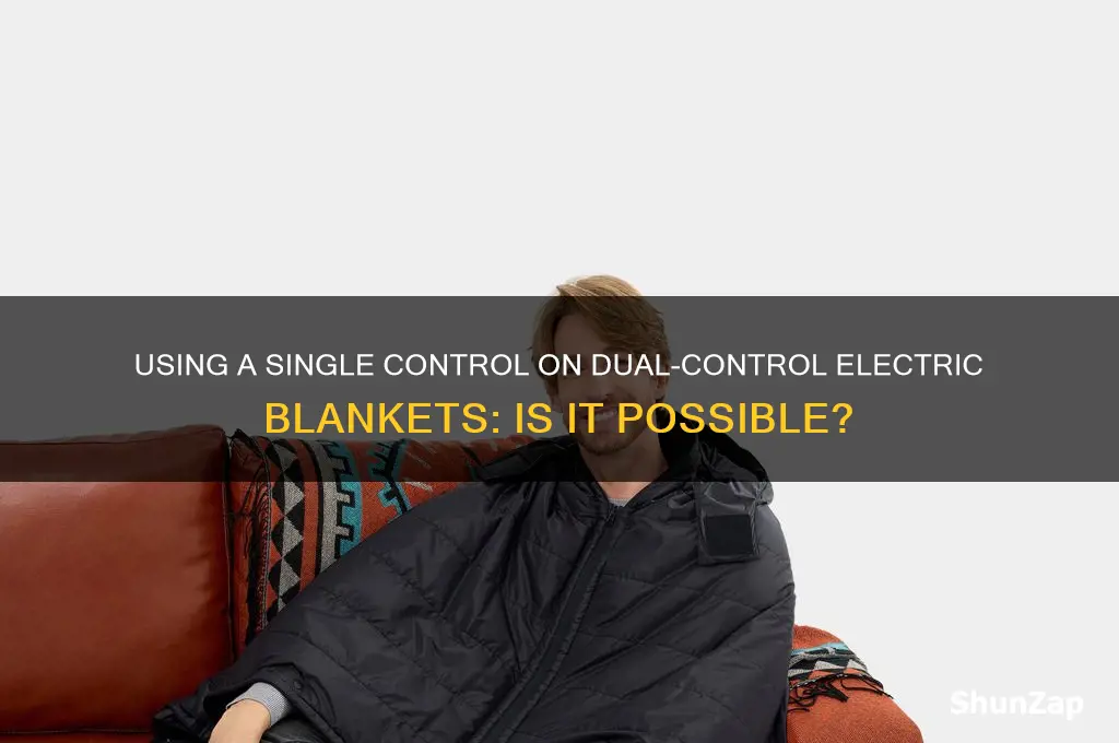can use single control on dual control electric blanket