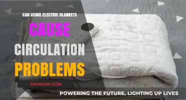 Electric Blankets and Circulation: Uncovering Potential Risks and Concerns
