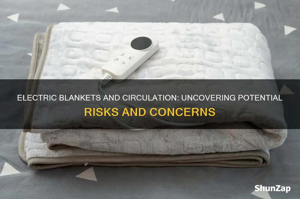 can using electric blankets cause circulation problems