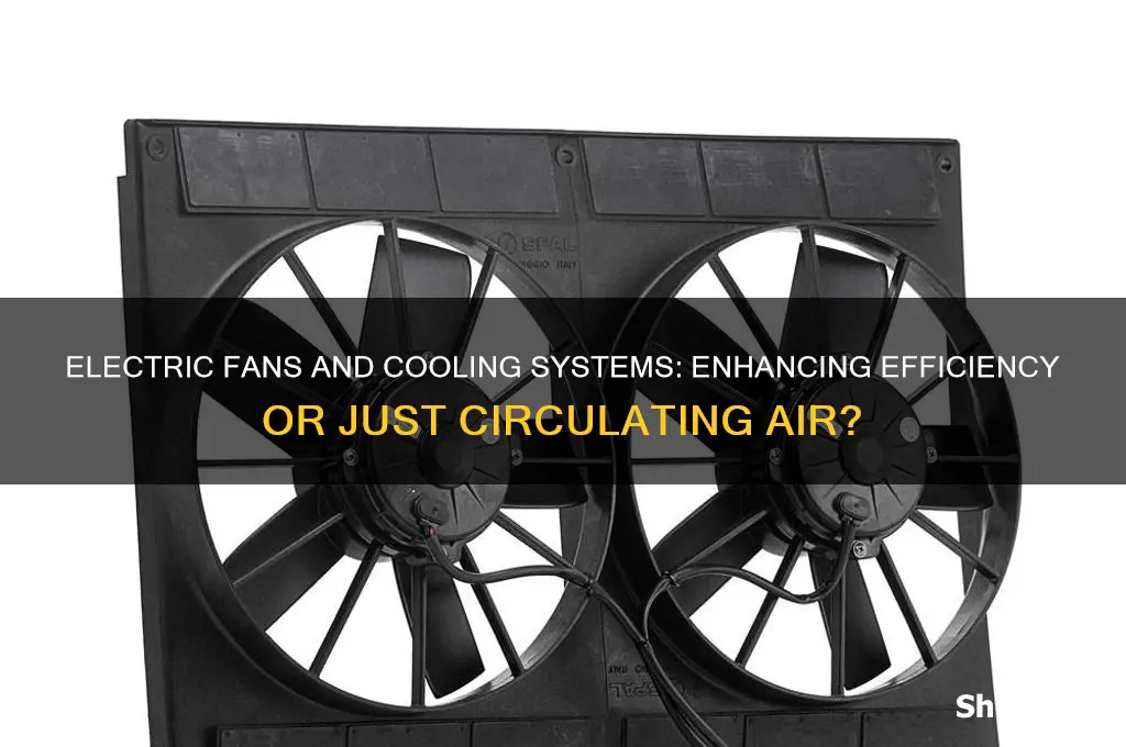 can using electric fan help with cooling system