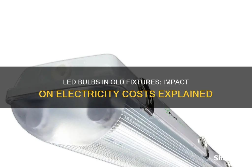 can using led bulbs in old fixtures raise electricity costs