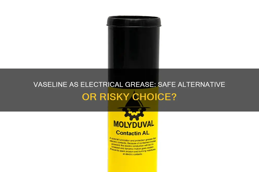 can vaseline be used as electrical grease