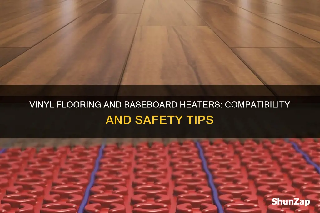 can vinyl flooring be used with baseboard electric heaters