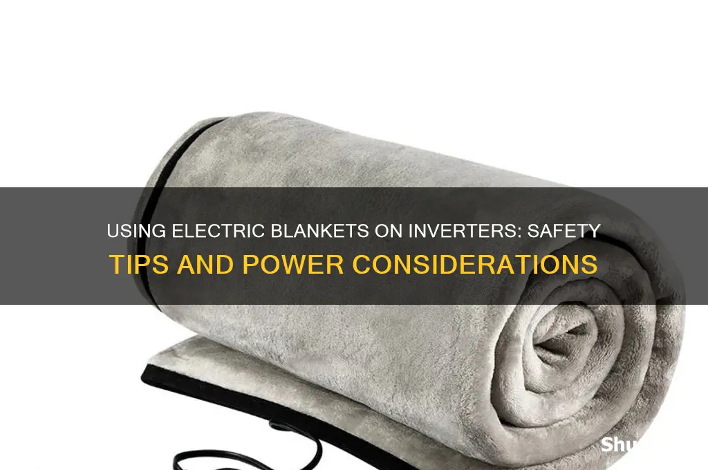 can we use electric blanket on inverter