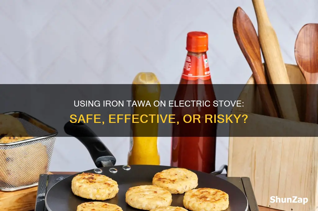 can we use iron tawa on electric stove