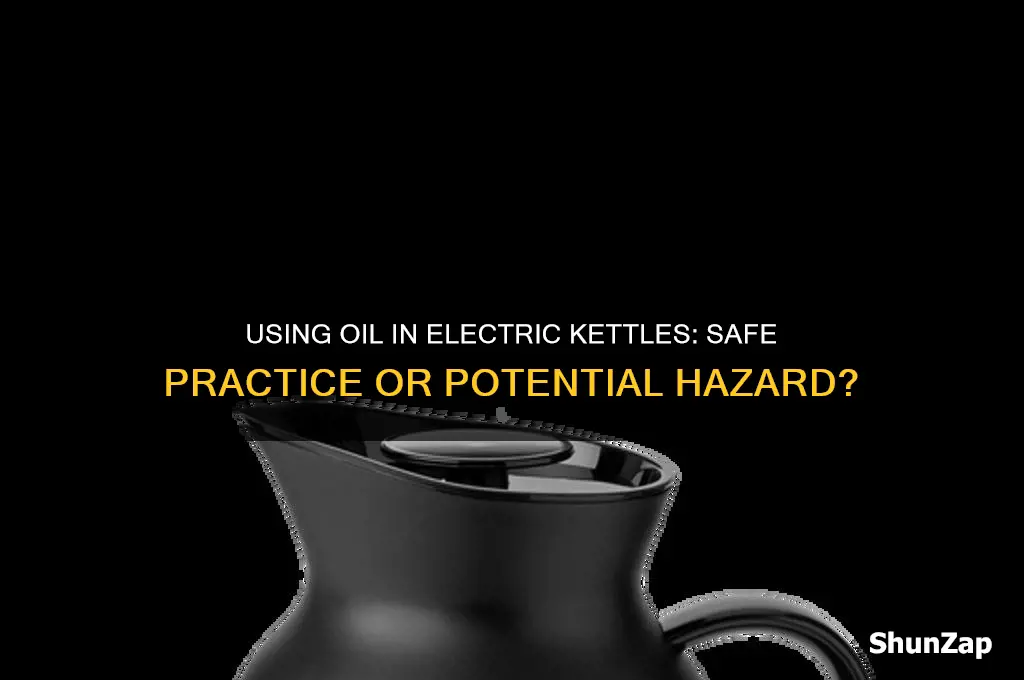can we use oil in electric kettle