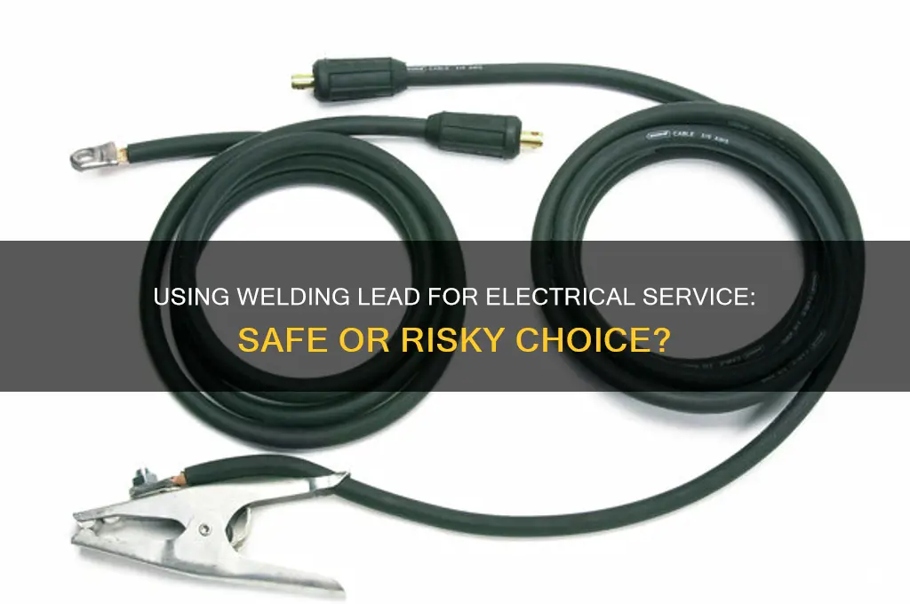 can welding lead be used for electrical service