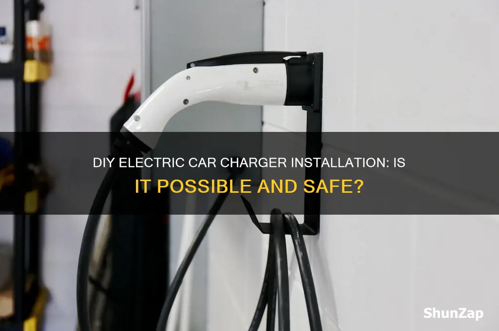 can you install your own electric car charger