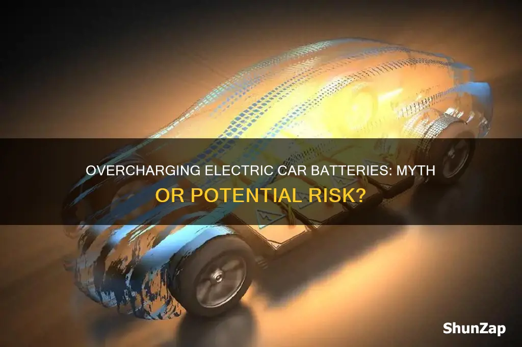 can you overcharge a electric car battery