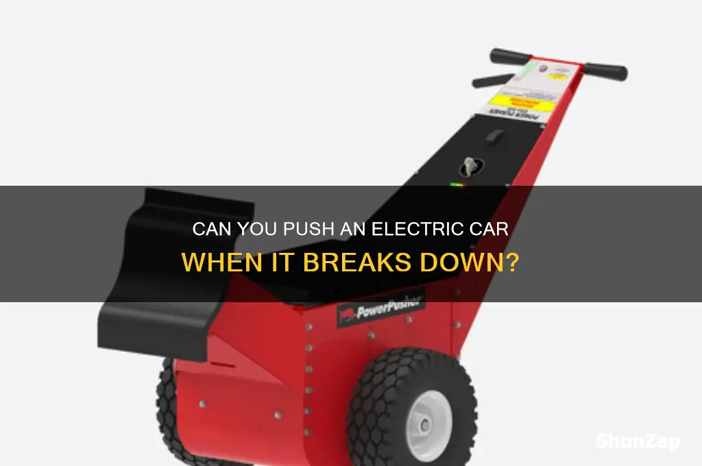can you push an electric car if it breaks down