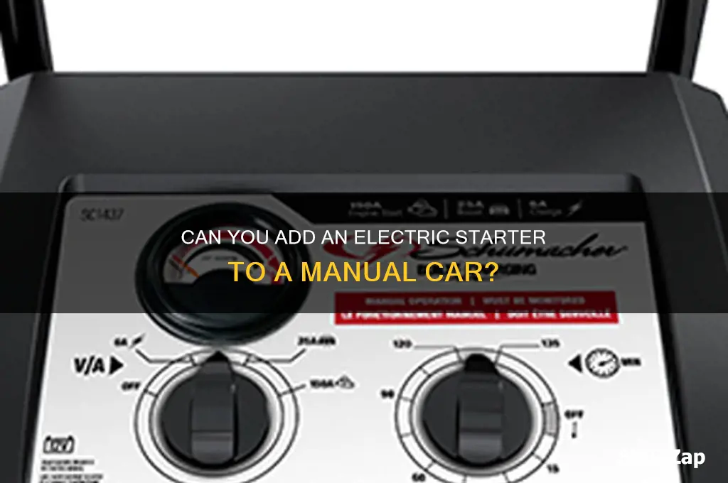 can you put in electric starter on a manual car