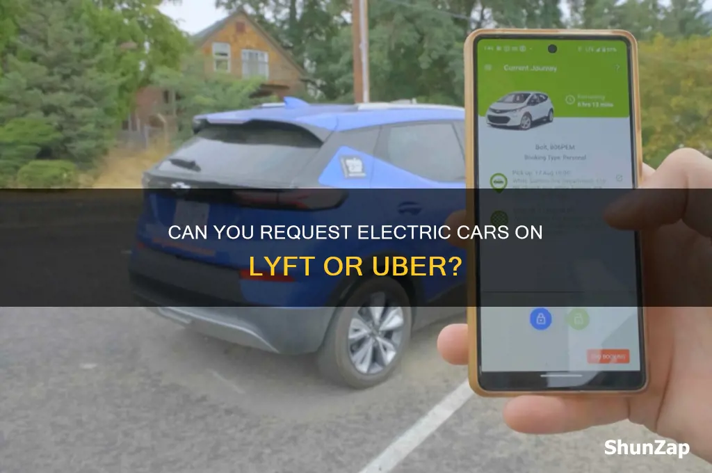 can you request an electric car on lyft or uber
