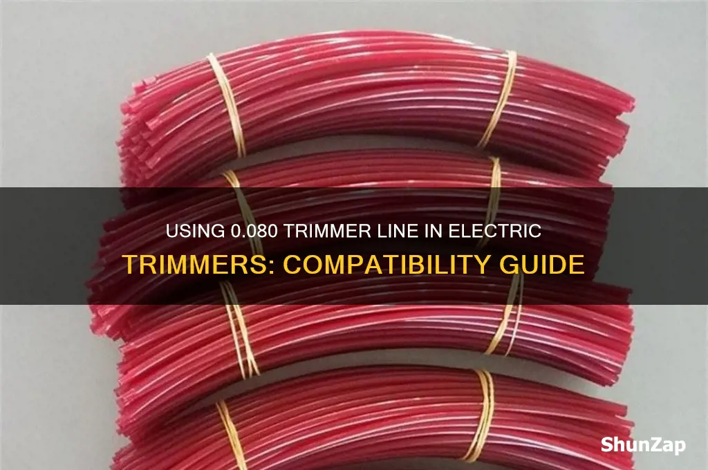 can you use 080 trimmer line in electric trimmer