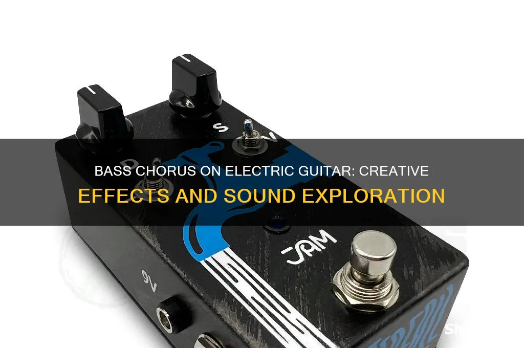 can you use a bass chorus on electric guitar