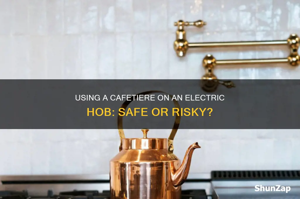 can you use a cafetiere on an electric hob
