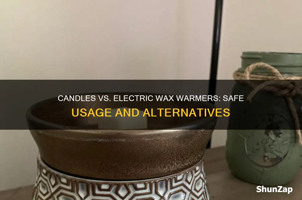 can you use a candle on an electric wax warmer