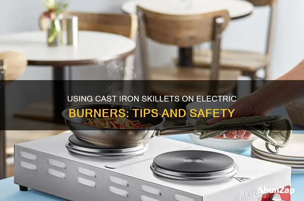 can you use a cast iron skillet on electric burner