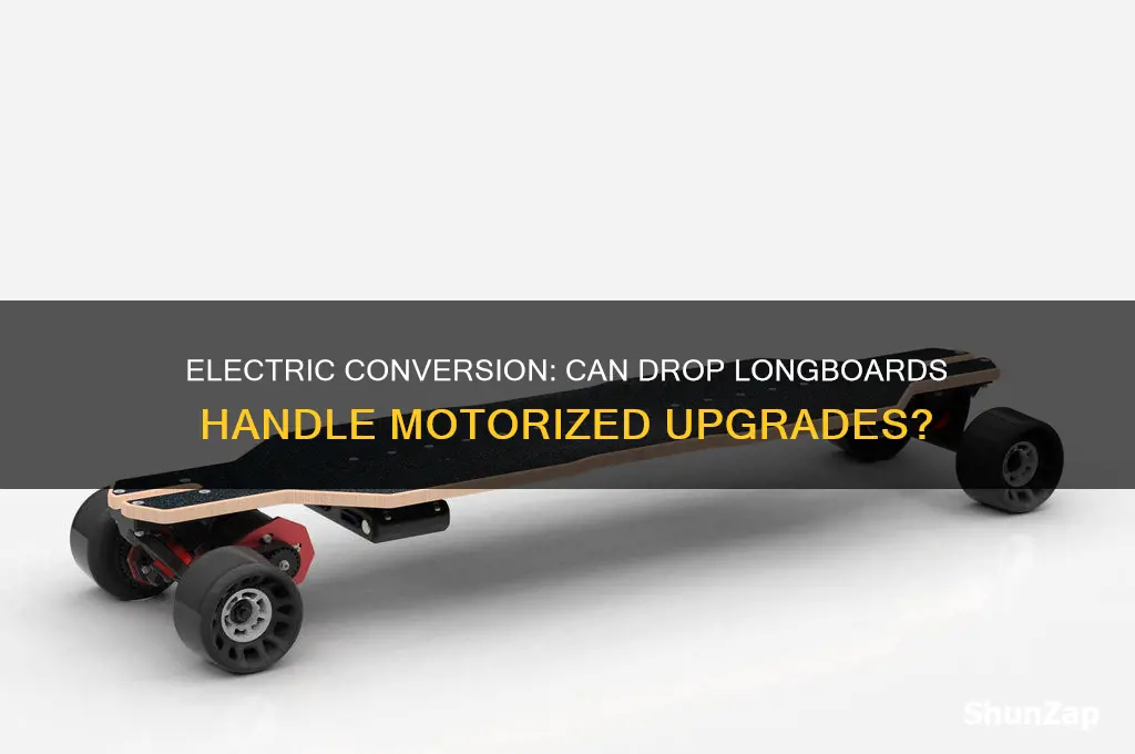 can you use a drop longboard for electric