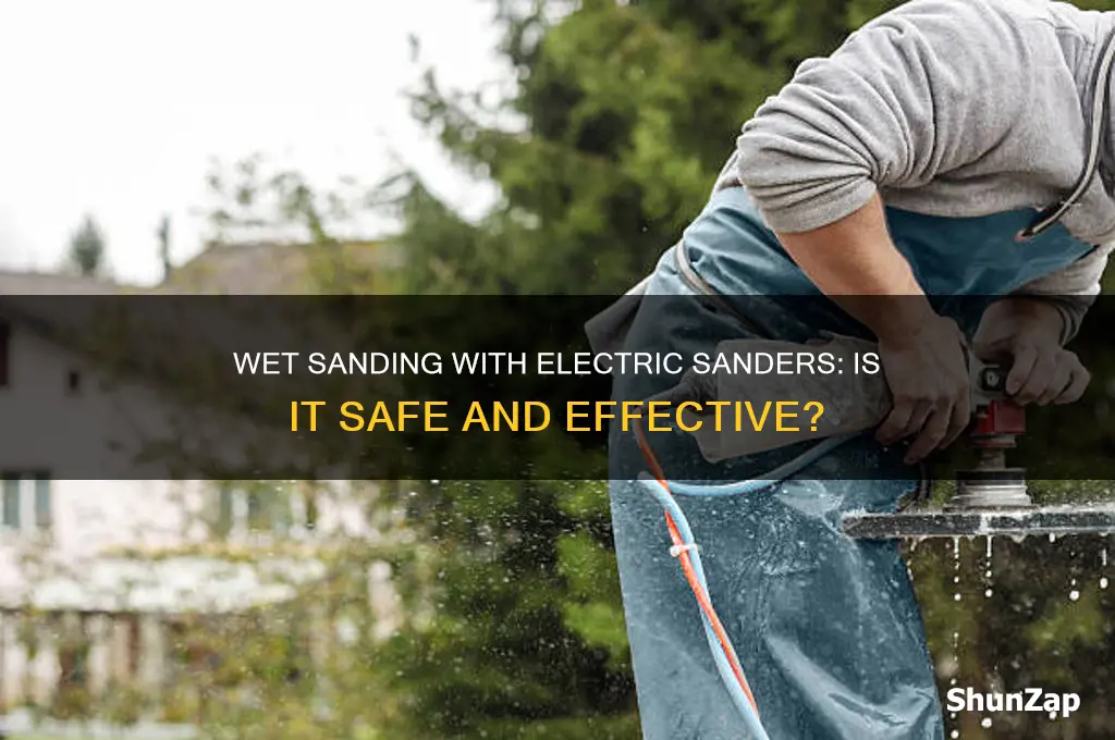 can you use a electric sander for wet sanding