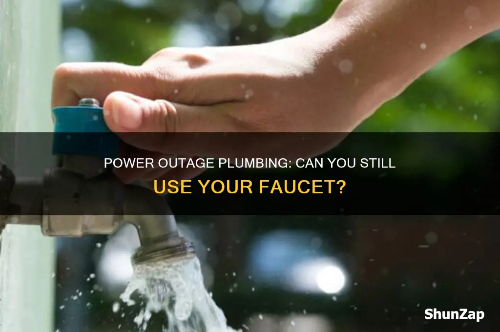 can you use a faucet when the electricity goes out
