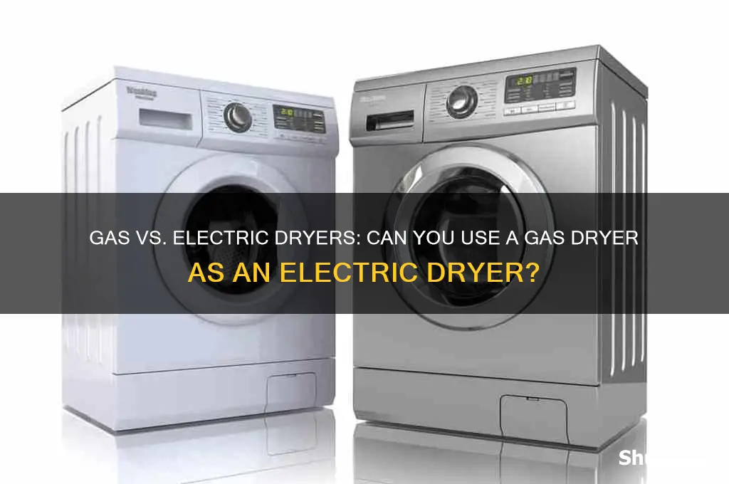 can you use a gas dryer as an electric dryer
