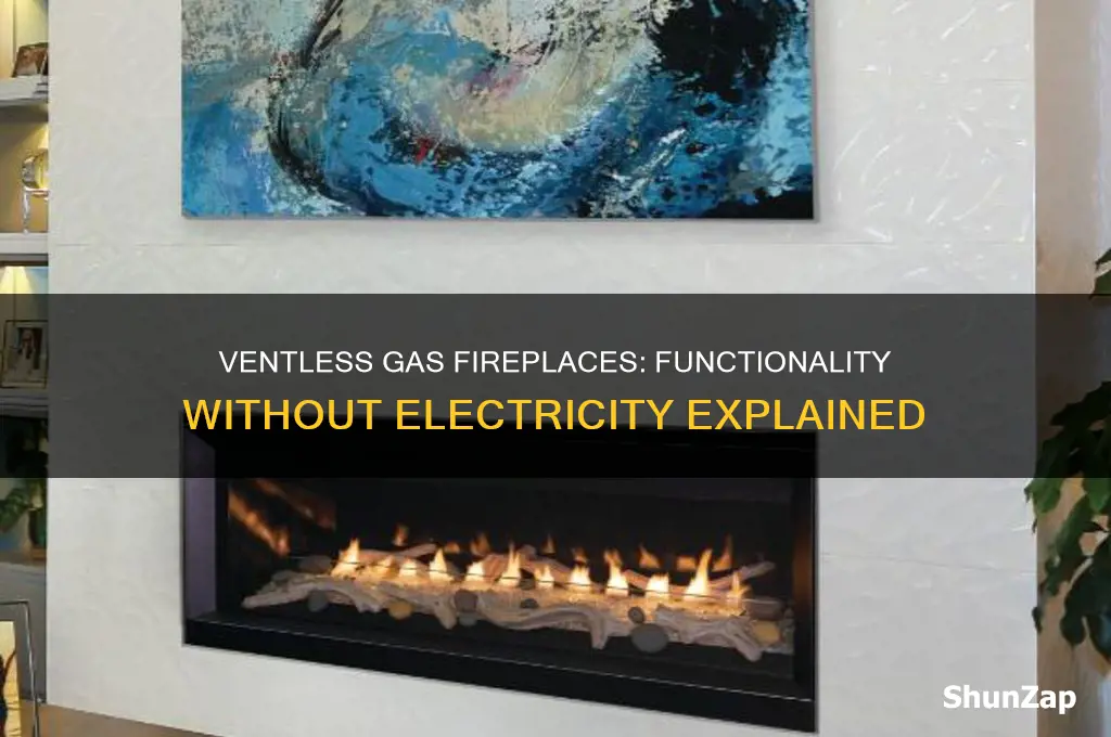 can you use a gas fireplace ventless with no electricity