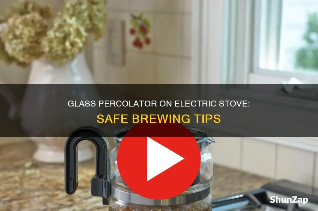 can you use a glass percolator on an electric stove