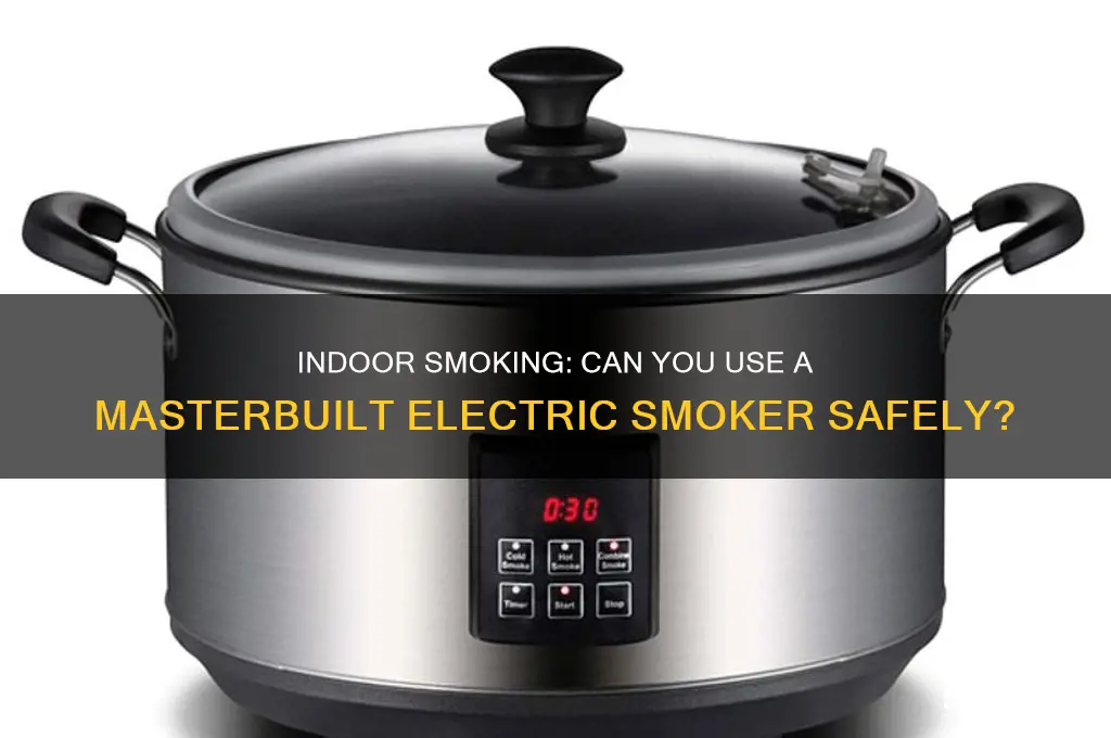 can you use a masterbuilt electric smoker indoors