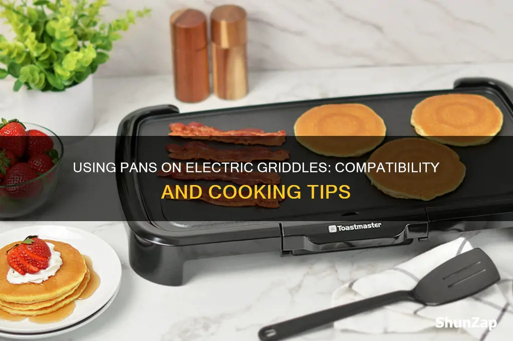 can you use a pan on a electric griddle