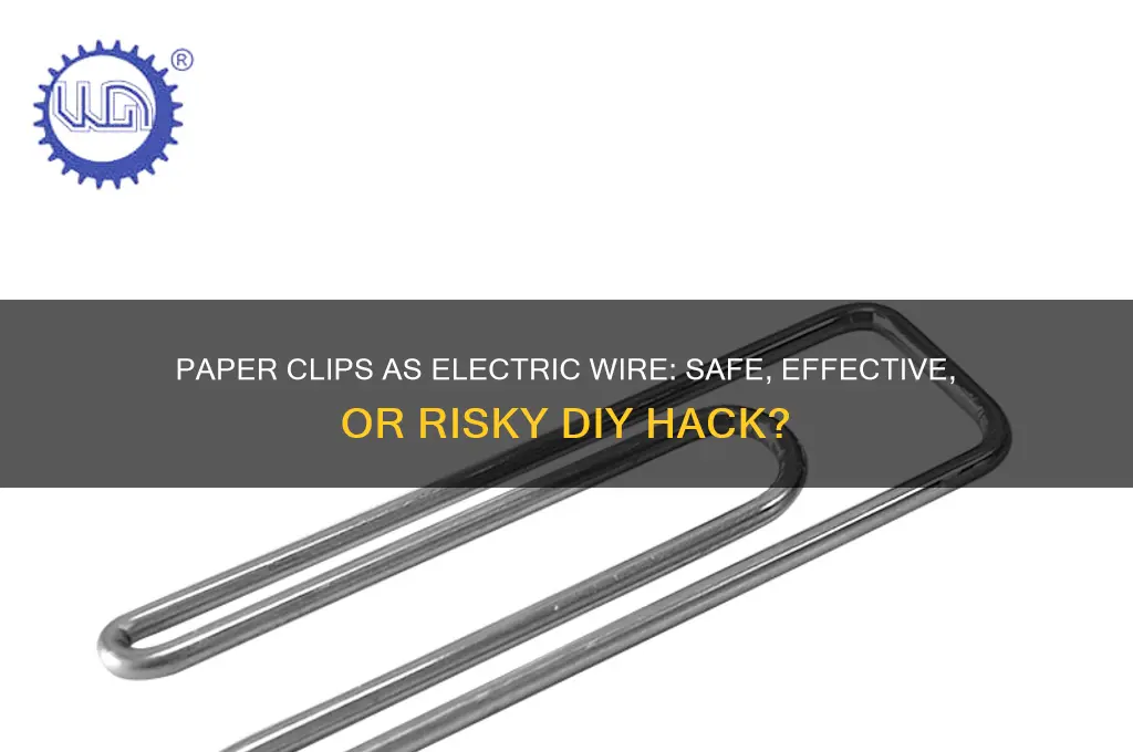 can you use a paper clip as electric wire