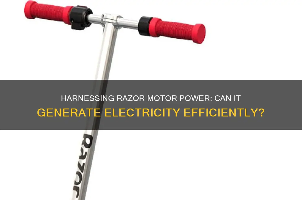 can you use a razor motor to generate electricity