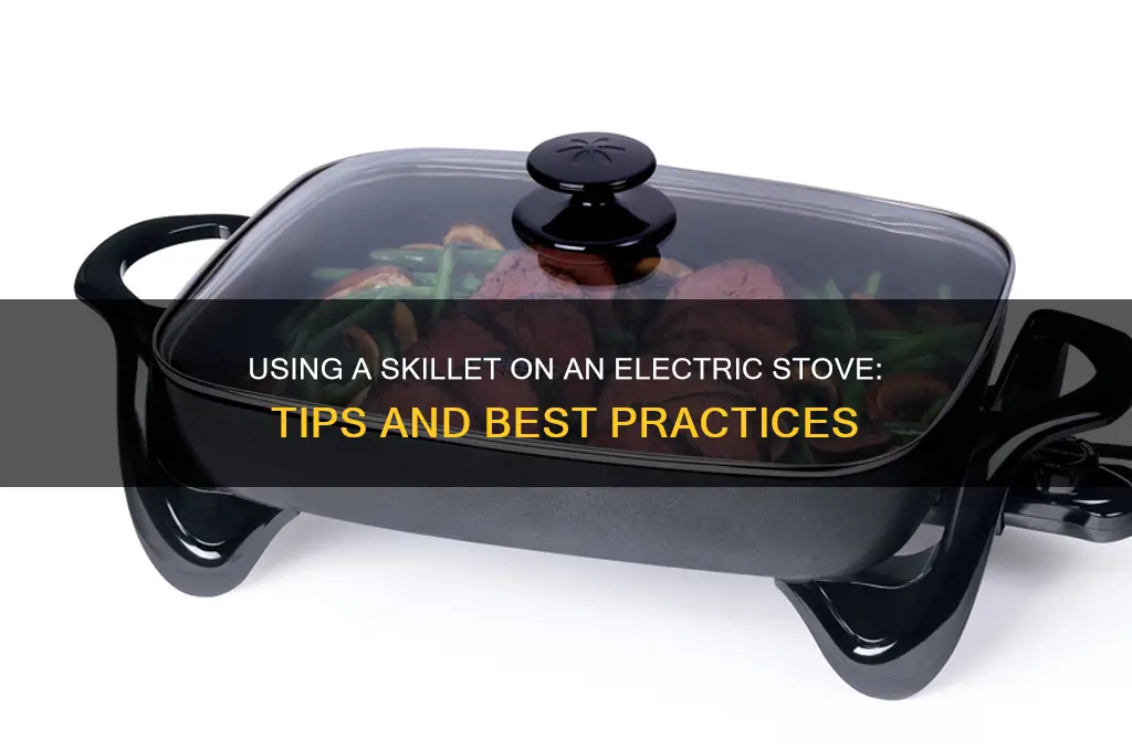 can you use a skillet on an electric stove