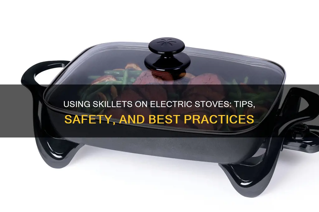 can you use a skillet on electric stove