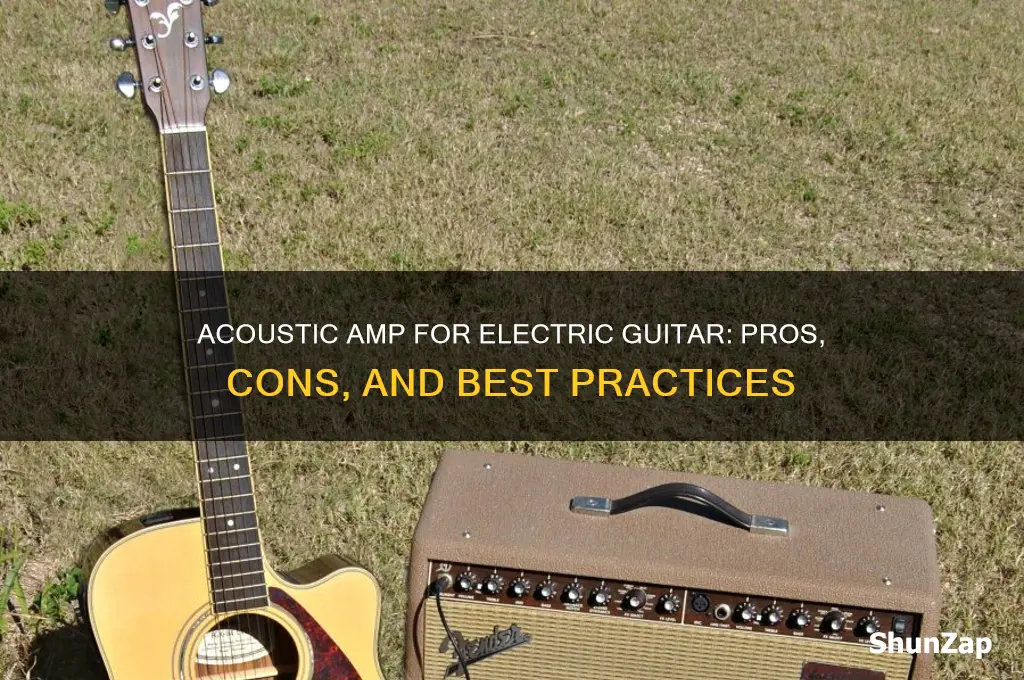 can you use acoustic amp electric guitar